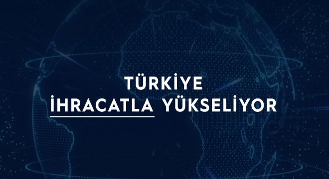 Erzurum'dan 34 ülkeye ihracat