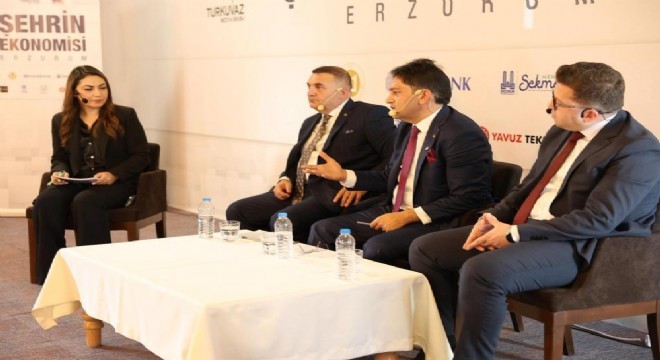 Oral Erzurum ekonomisini değerlendirdi