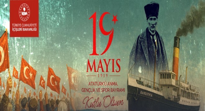 ‘19 Mayıs Bağımsızlık ruhunun yeniden dirildiği gün'